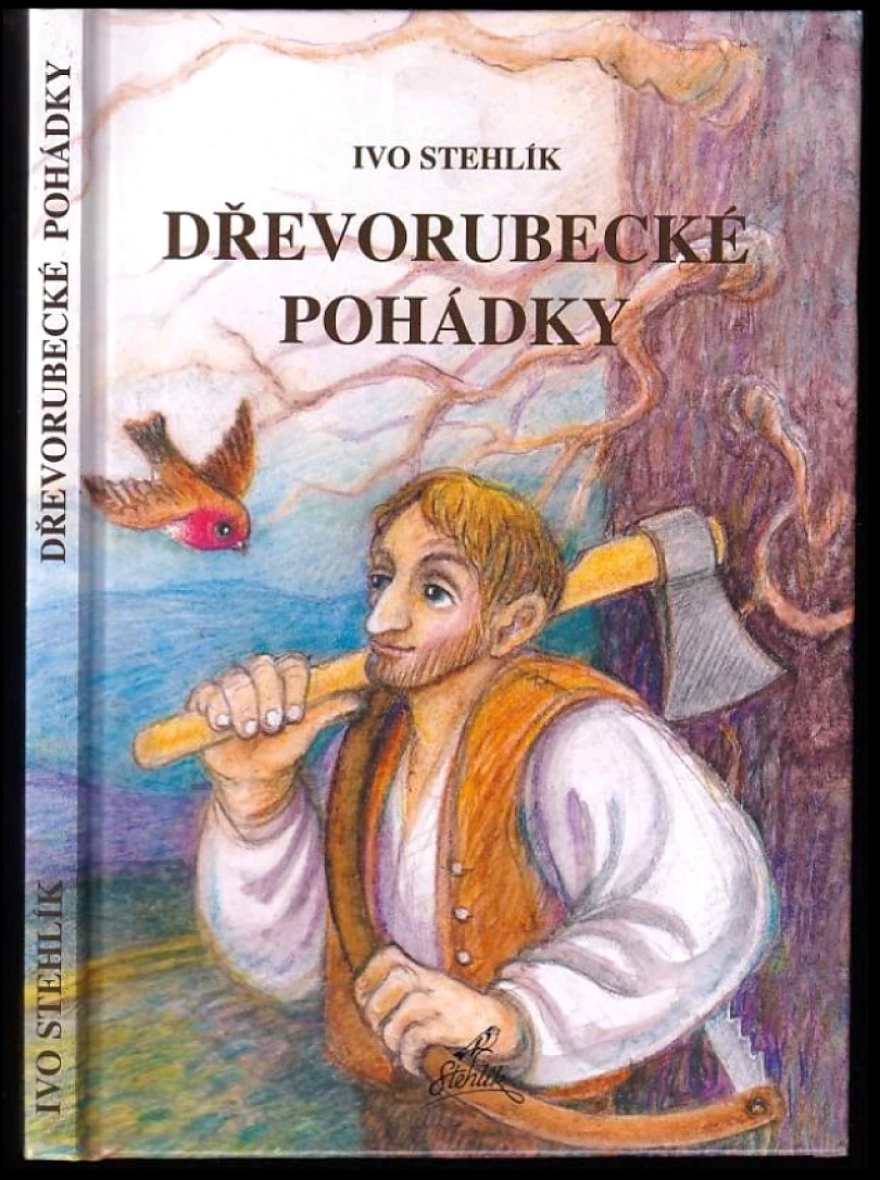 Dřevorubecké pohádky (Ivo Stehlík, 2014)
