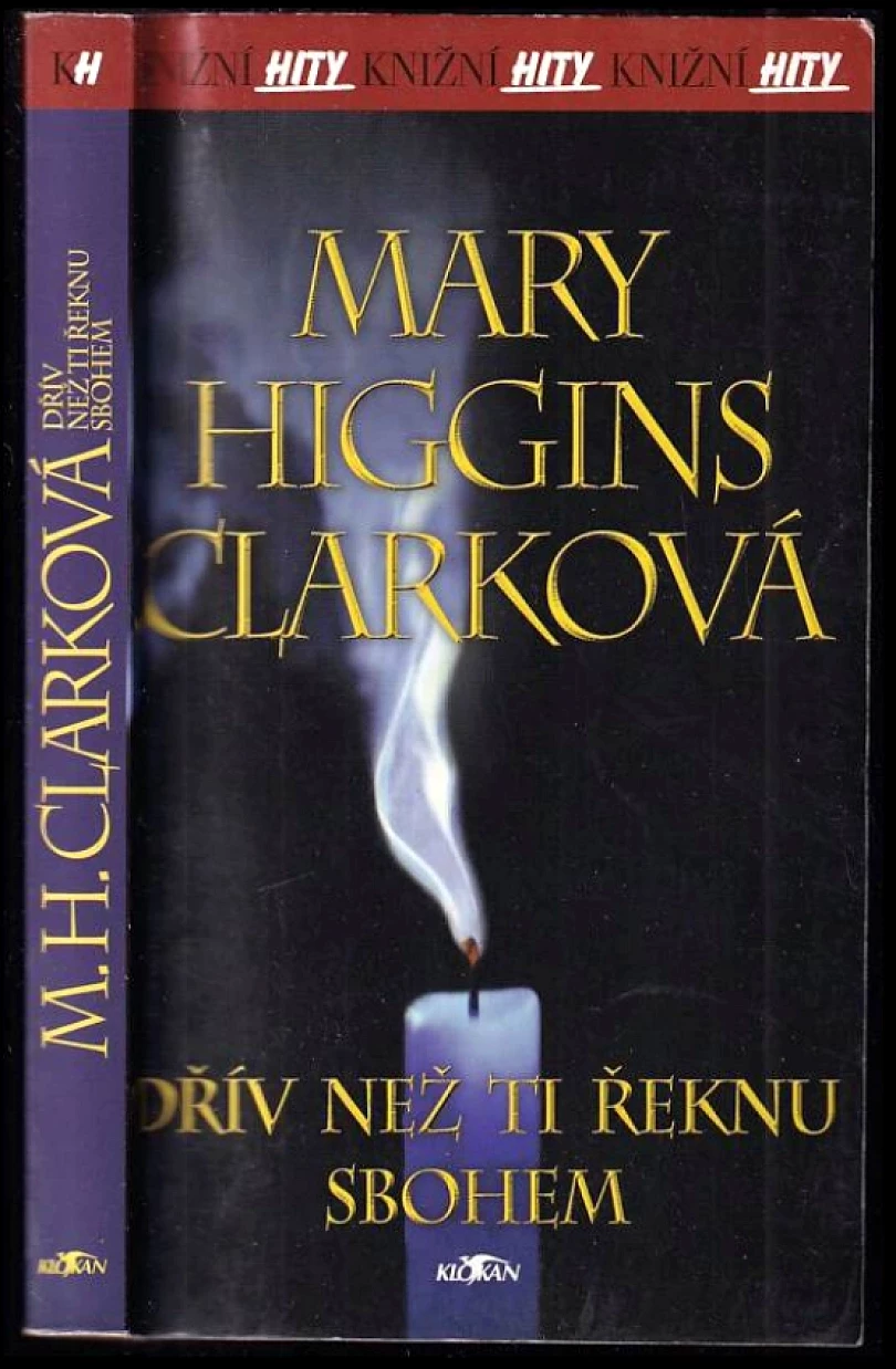 Dřív než ti řeknu sbohem (Mary Higgins Clark, 2005)