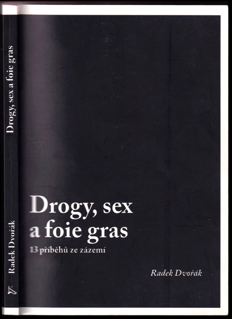 Drogy, sex a foie gras (Radek Dvořák, 2016)