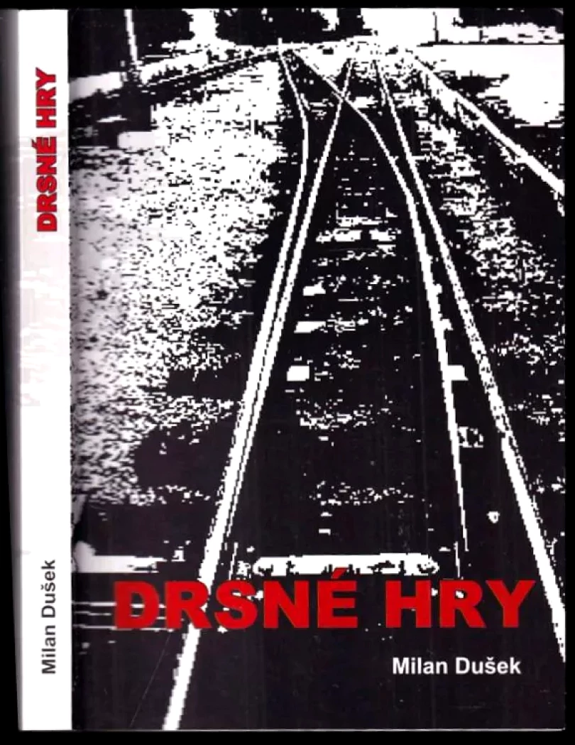 Levně Drsné hry PODPIS - MILAN DUŠEK (Milan Dušek, 2008)