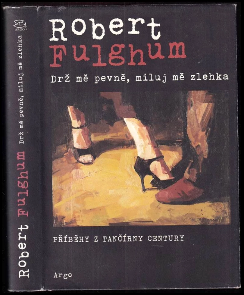 Levně Drž mě pevně, miluj mě zlehka (Robert Fulghum, 2011)