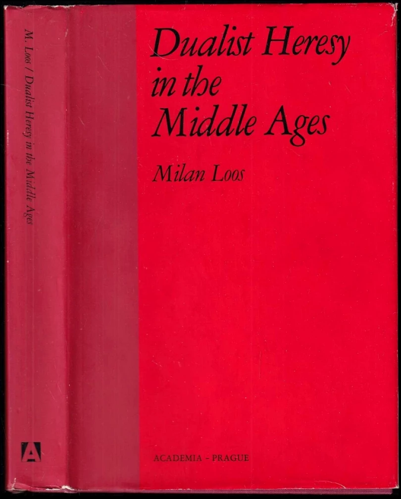 Levně Dualist heresy in the Middle Ages (Milan Loos, 1974)