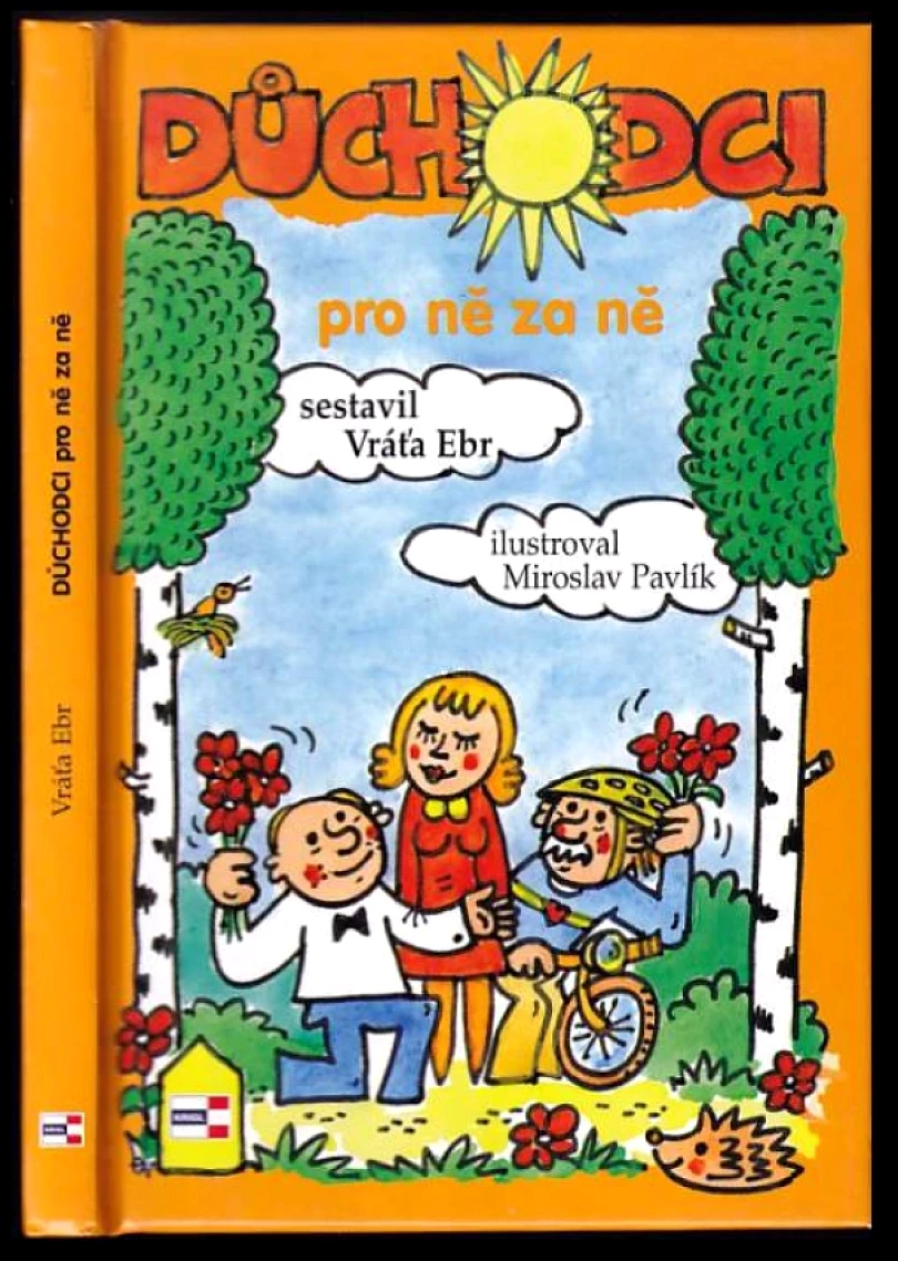 Levně Důchodci (pro ně za ně), aneb, Seniorem proti své vůli (Vratislav Ebr, 2010)
