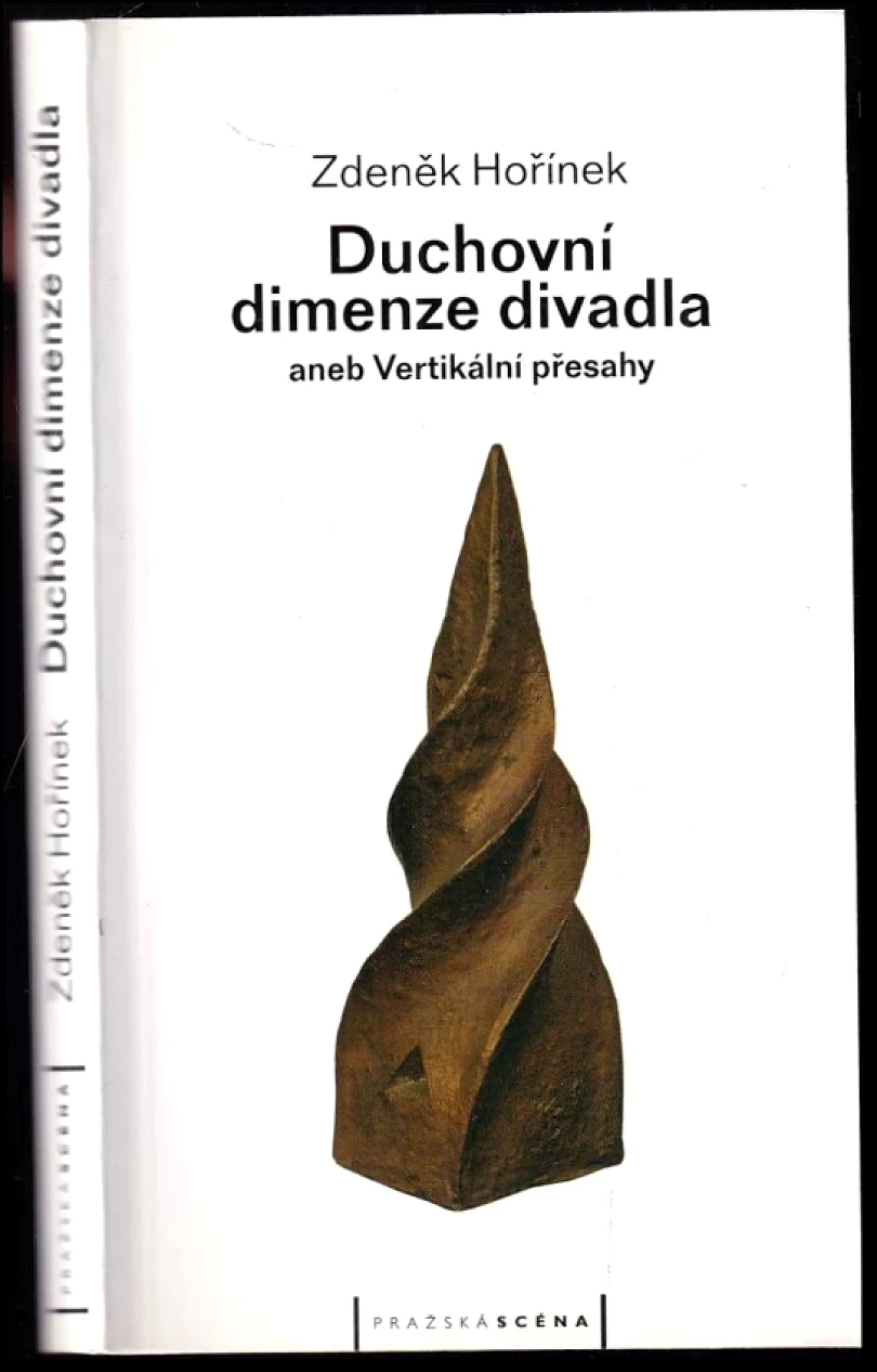 Duchovní dimenze divadla, aneb, Vertikální přesahy (Zdeněk Hořínek, 2004)