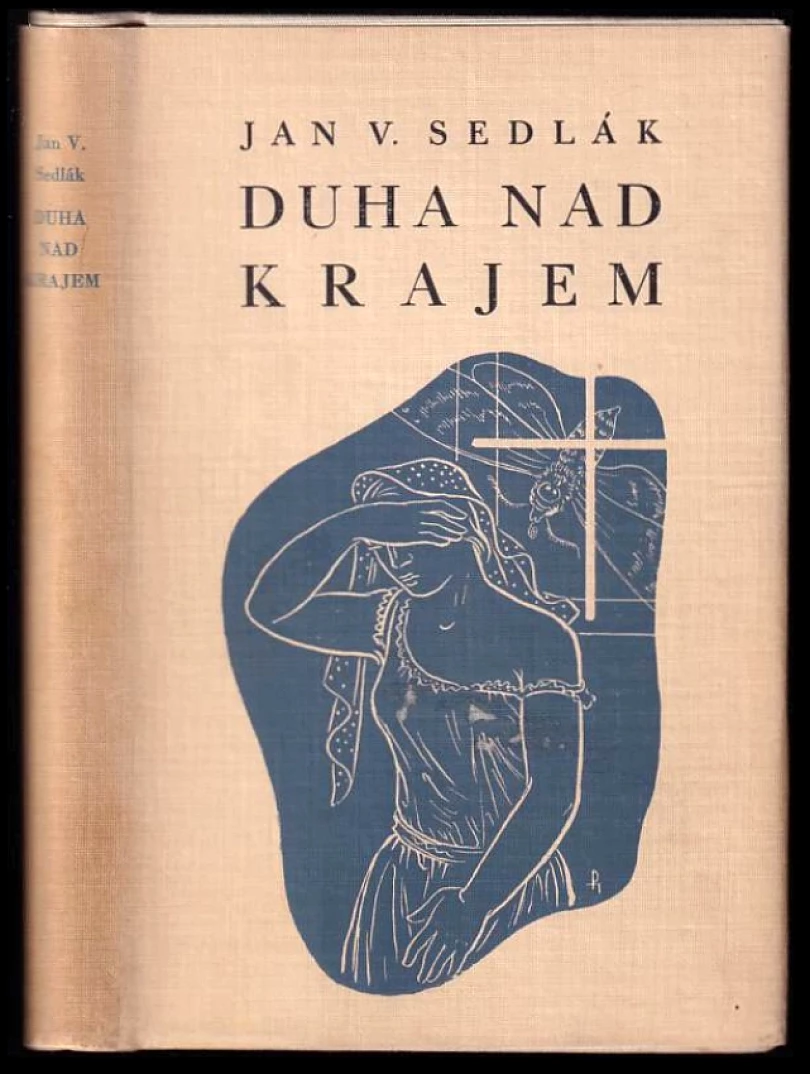 Levně Duha nad krajem PODPIS JAN V. SEDLÁK (Jan Vojtěch Sedlák, 1936)