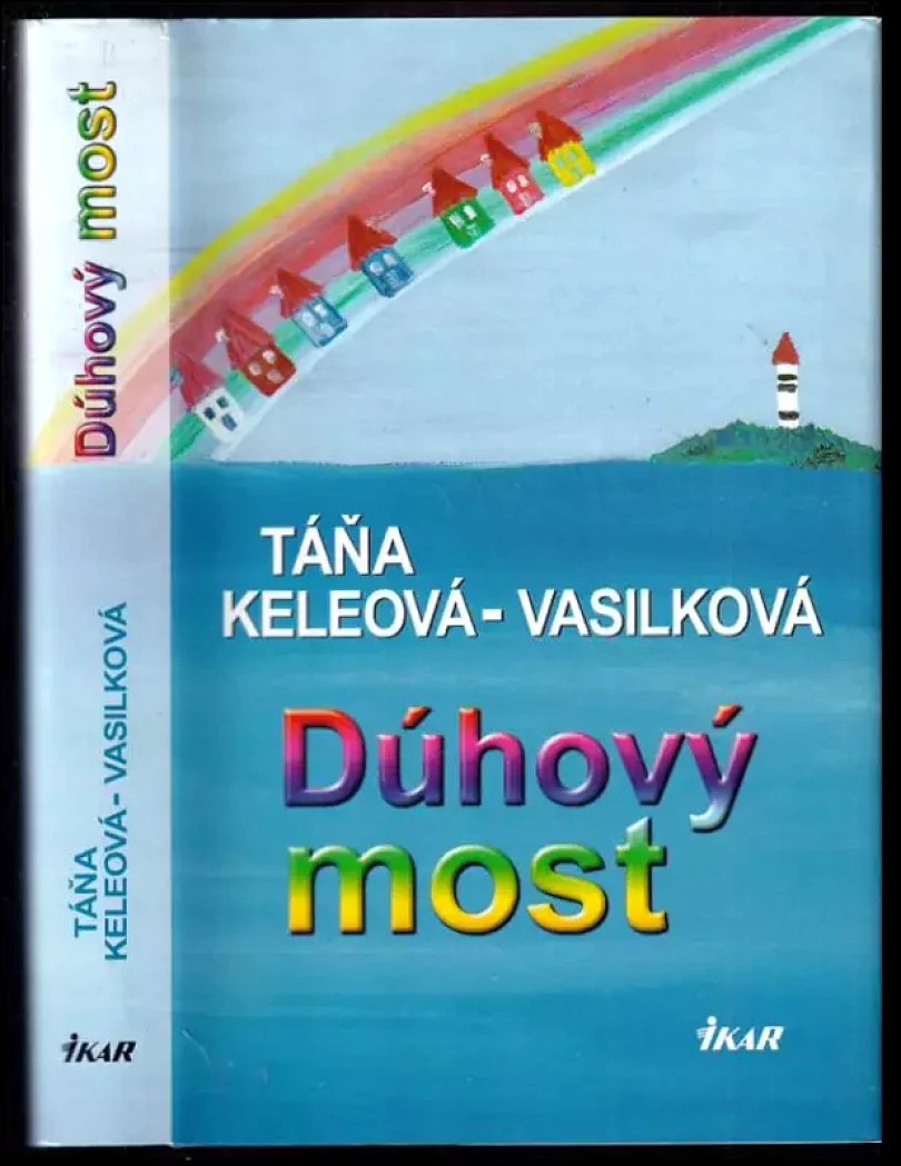 Dúhový most (Táňa Keleová-Vasilková, 2007)