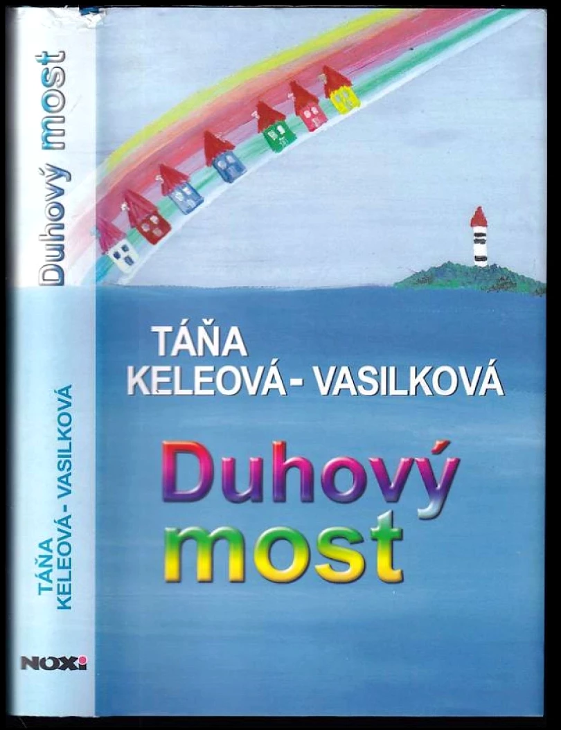 Duhový most (Táňa Keleová-Vasilková, 2011)