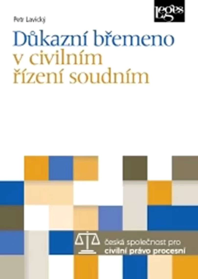 Levně Důkazní břemeno v civilním řízení soudním (Petr Lavický, 2017)