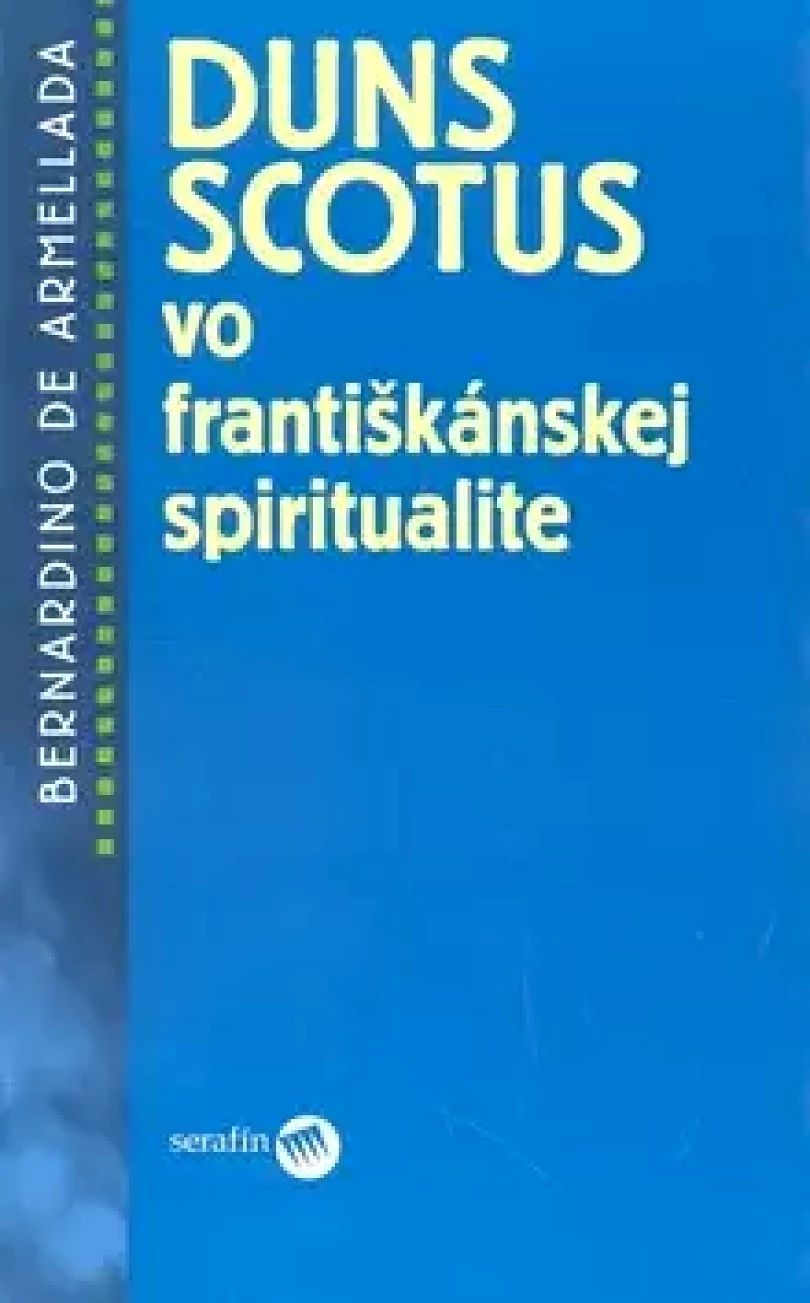 Levně Duns Scotus vo františkánskej spiritualite (Bernardino Armellada,, 2004)
