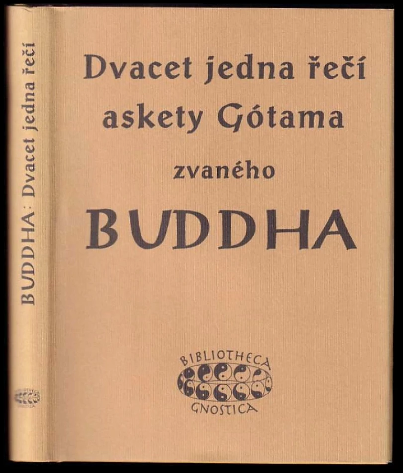 Levně Dvacet jedna řečí askety Gótama zvaného Buddha (Buddha, 2018)