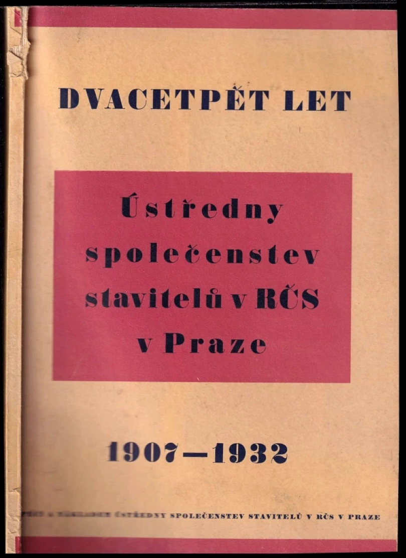Levně Dvacet pět let Ústředny společenstev stavitelů v RČS v Praze (, 1932)