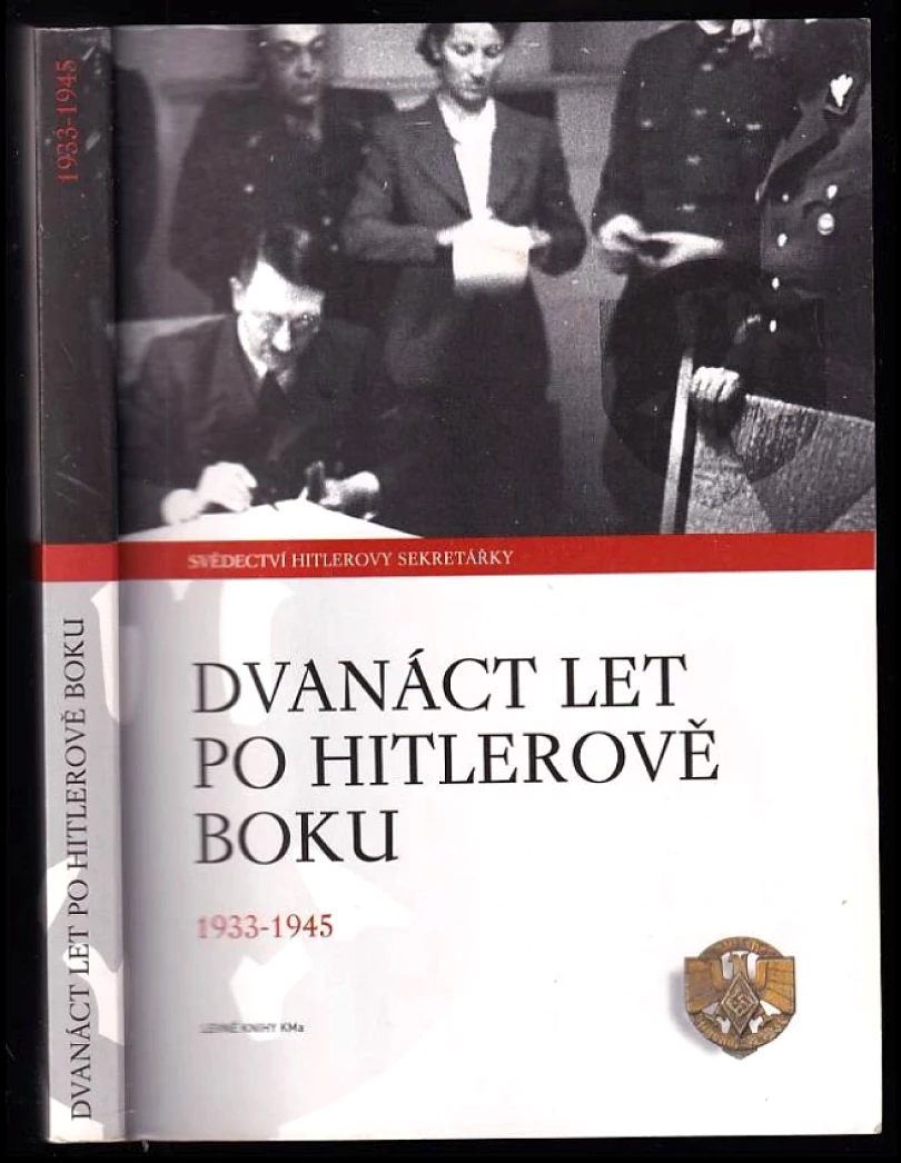 Levně Dvanáct let po Hitlerově boku 1933-1945 (Christa Schroeder, 2006)