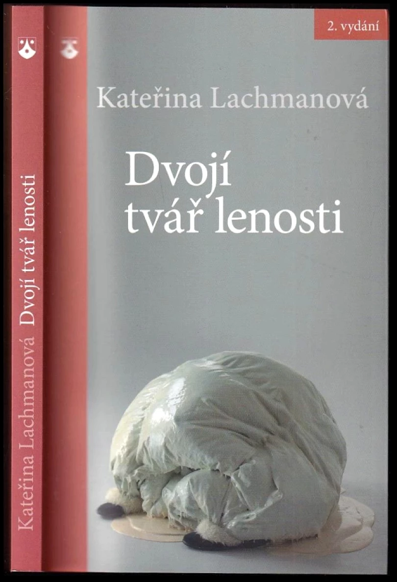 Dvojí tvář lenosti (Kateřina Lachmanová, 2013)
