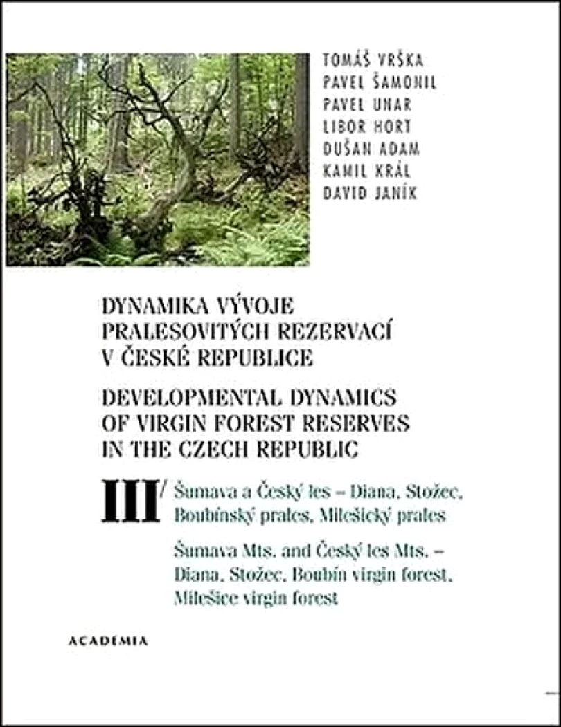 Dynamika vývoje pralesovitých rezervací v České republice (Tomáš Vrška, 2012)