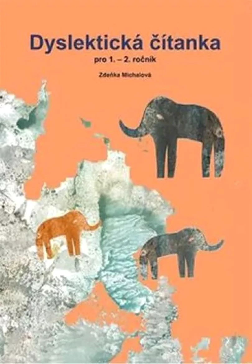 Levně Dyslektická čítanka pro 1.-2. ročník (Zdeňka Michalová, 2015)