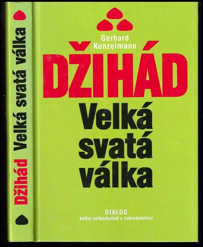 Džihád : velká svatá válka : kořeny světového konfliktu (Gerhard Konzelmann, 2003)