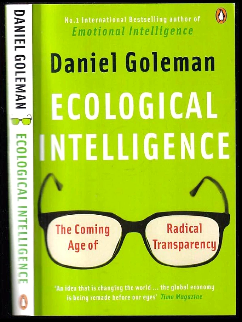 Ecological Intelligence. The Coming Age of Radical Transparency (Daniel Goleman, 2010)