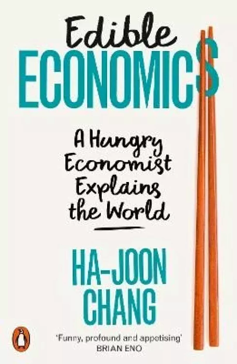 Levně Edible Economics: A Hungry Economist Explains the World (Ha-Joon Chang, 2023)