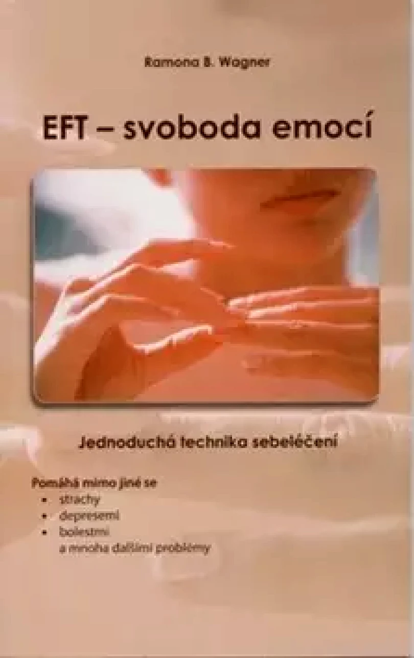 EFT - svoboda emocí (Ramona Wagner,, 2008)