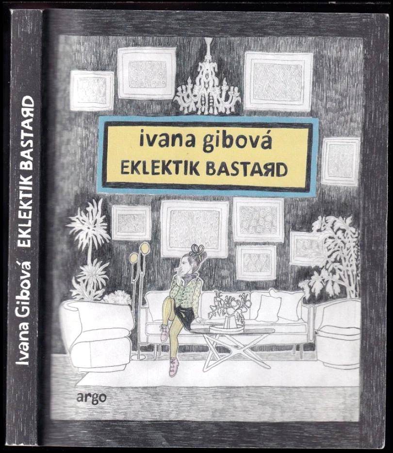 Levně Eklektik Bastard (Ivana Gibová, 2022)