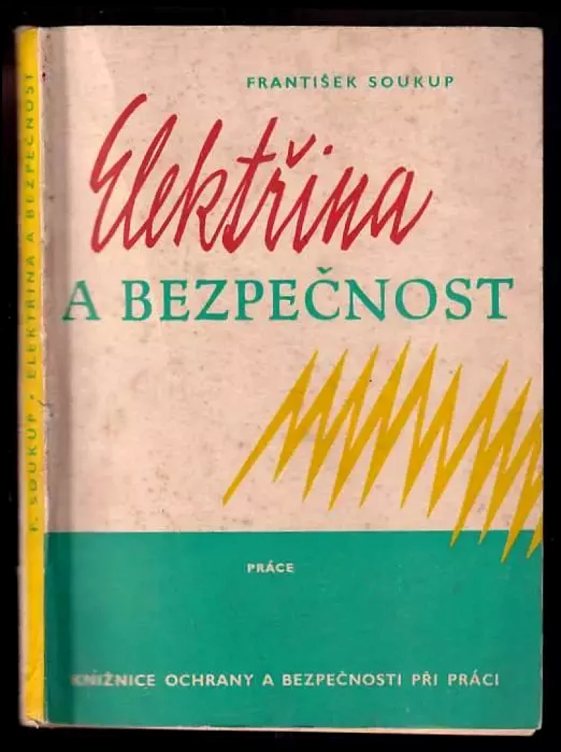 Levně Elektřina a bezpečnost (František Soukup, 1962)