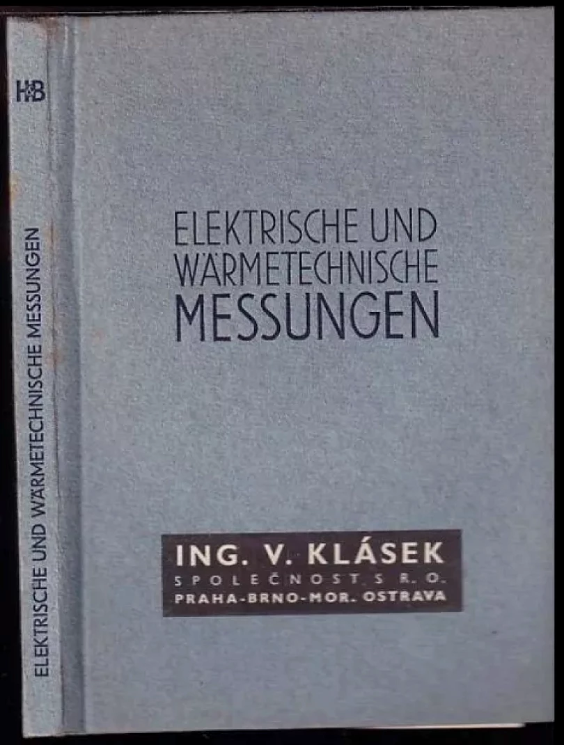 Levně Elektrische und wärmetechnische Messungen (Ing. V. Klásek, 1941)