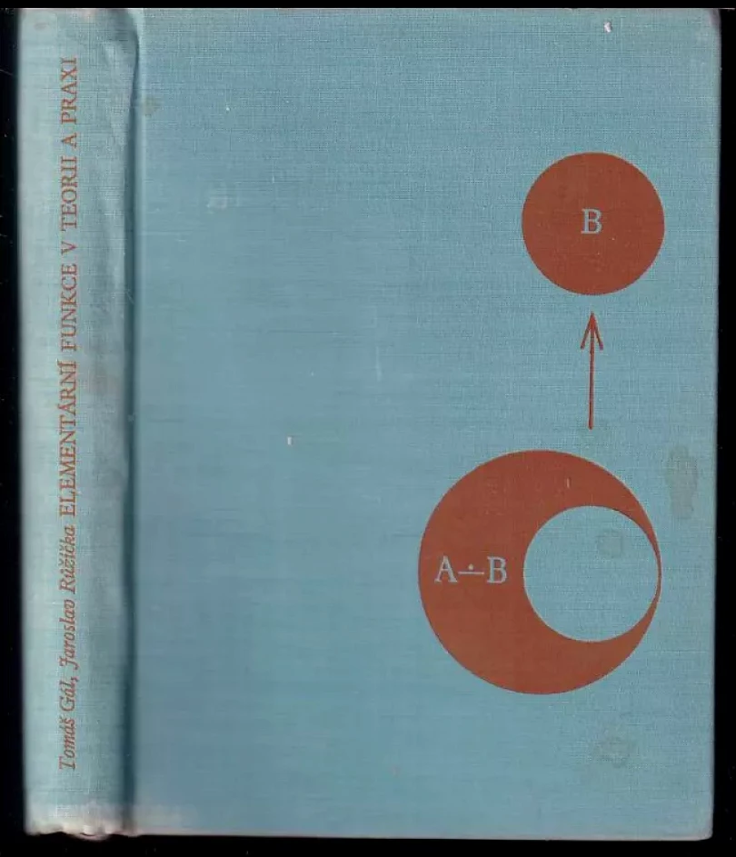 Levně Elementární funkce v teorii a praxi (Tomáš Gál, 1967)
