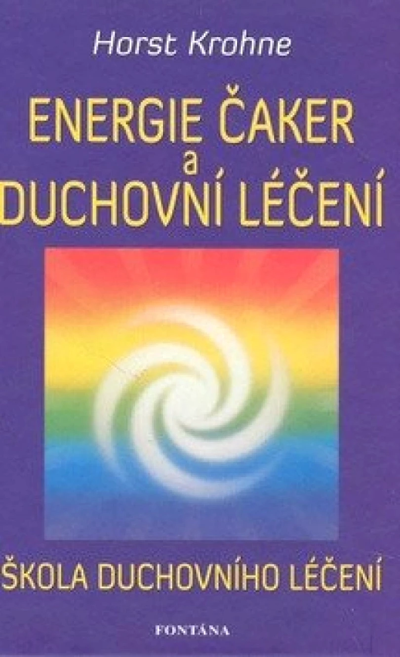 Levně Energie čaker a duchovní léčení (Horst Krohne, 2009)