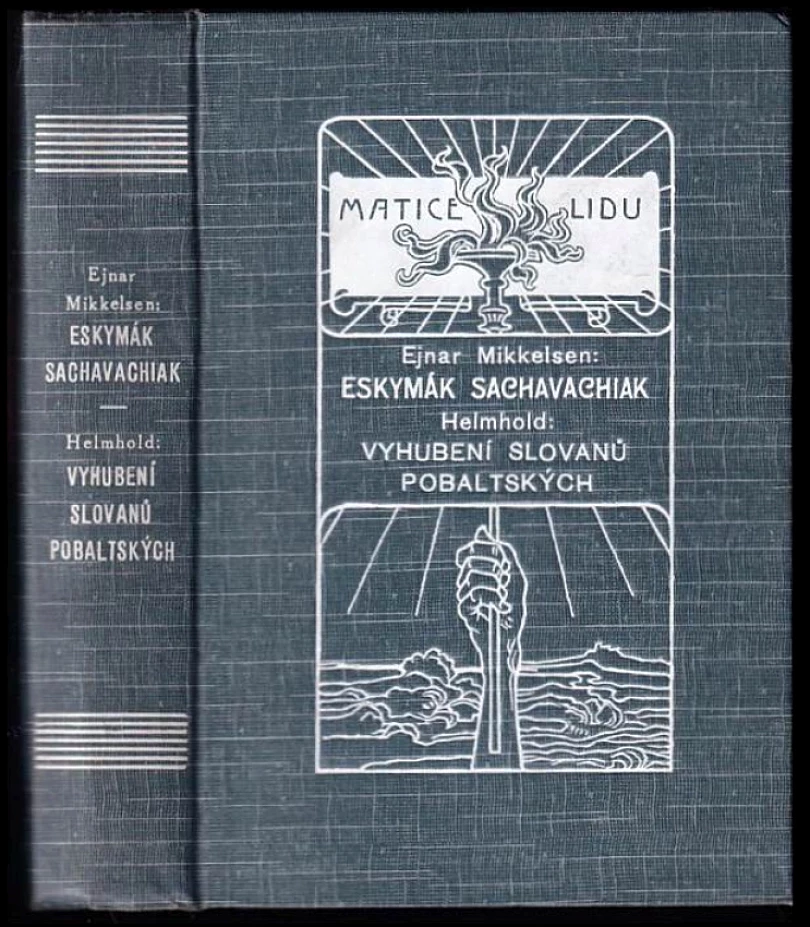 Eskymák Sachavachiak + Vyhubení Slovanů pobaltských (Ejnar Mikkelsen, 1924)
