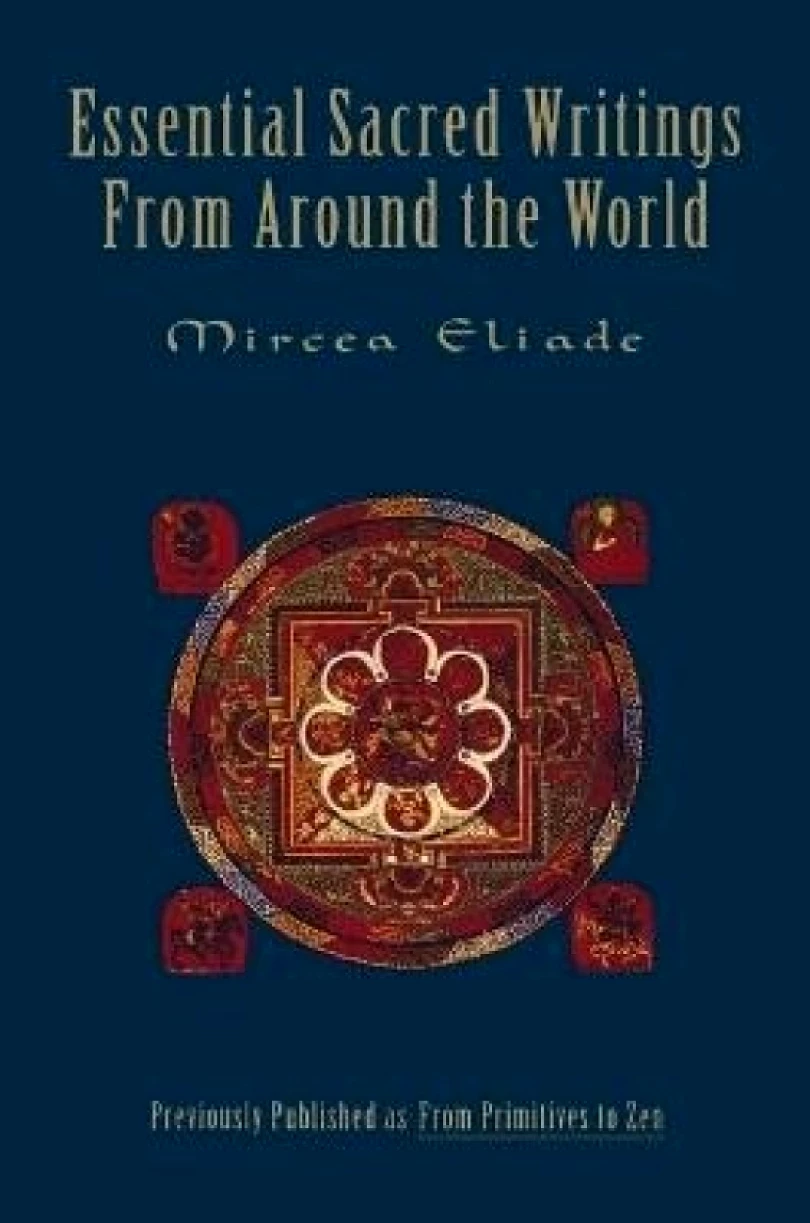 Essential Sacred Writings (Mircea Eliade, 1991)