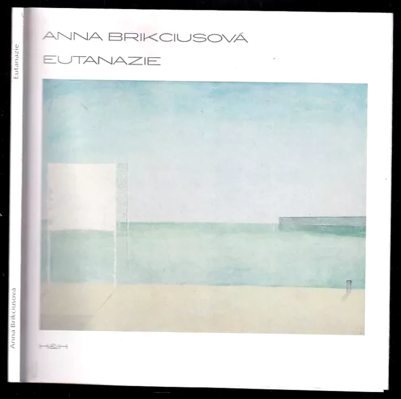 Levně Eutanazie - PODPIS ANNA BRIKCIUSOVÁ (Anna Brikciusová, 2015)