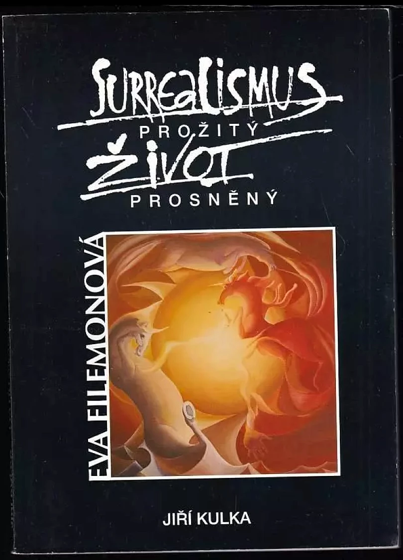 Eva Filemonová - surrealismus prožitý život prosněný (Jiří Kulka, 1995)