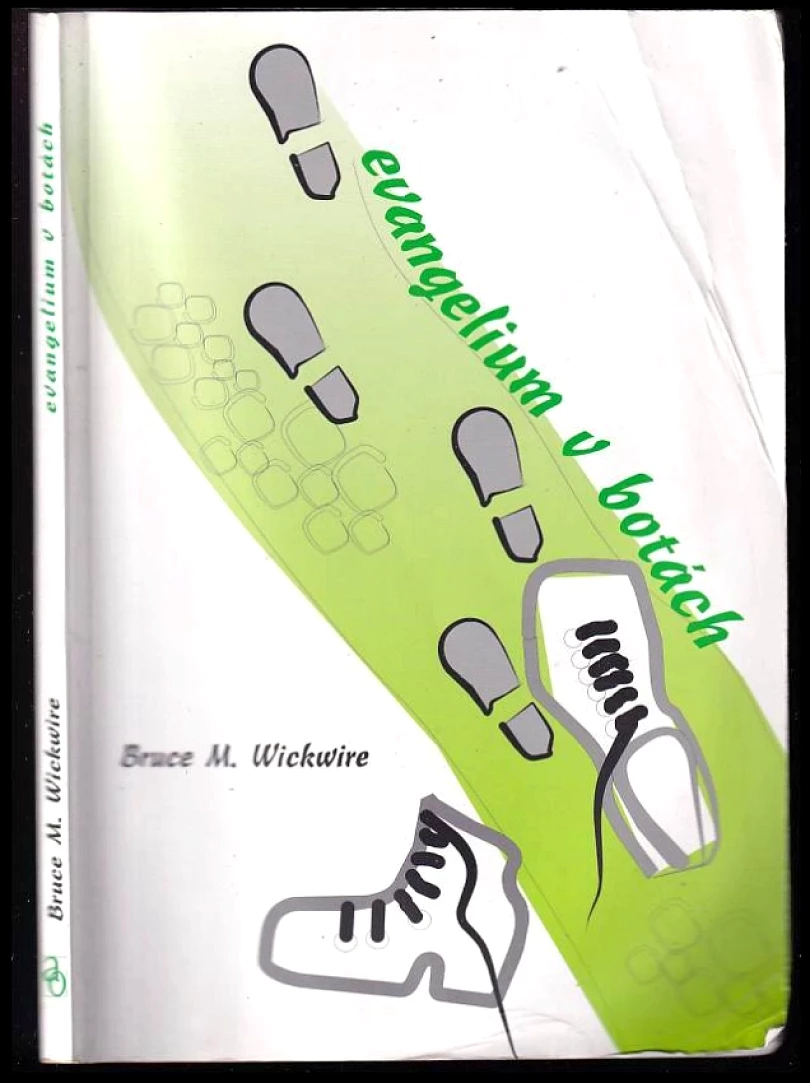 Levně Evangelium v botách (Bruce M Wickwire, 2006)
