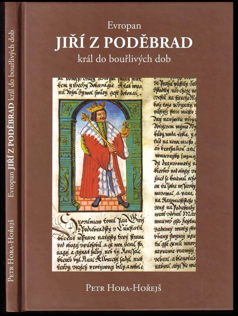 Levně Evropan Jiří z Poděbrad, král do bouřlivých dob (Petr Hora-Hořejš, 2014)