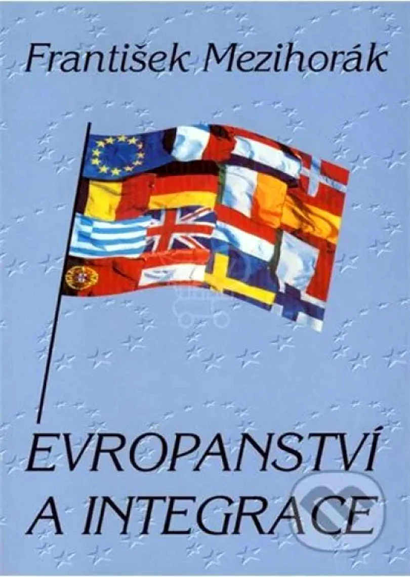 Evropanství a integrace (František Mezihorák, 2003)