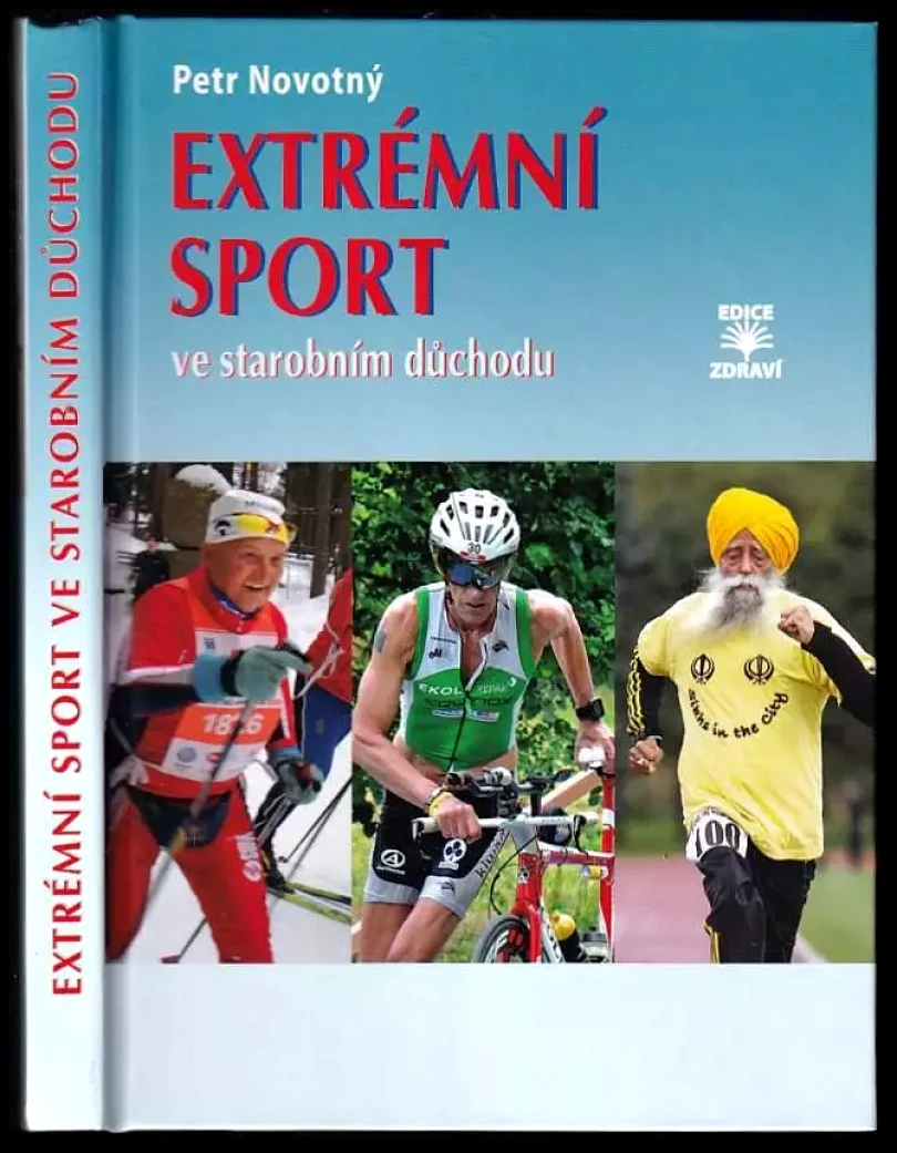 Extrémní sport ve starobním důchodu (Petr Novotný, 2017)