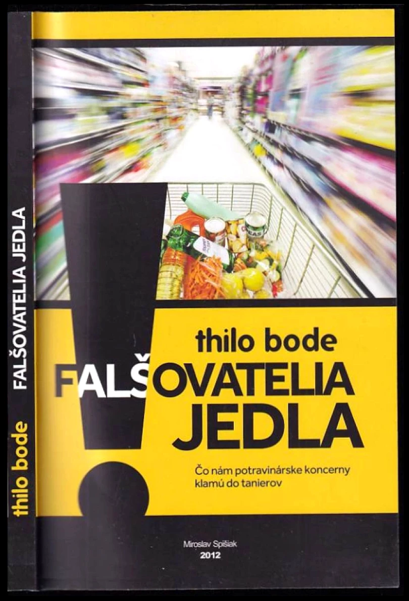 Falšovatelia jedla (Thilo Bode, 2012)