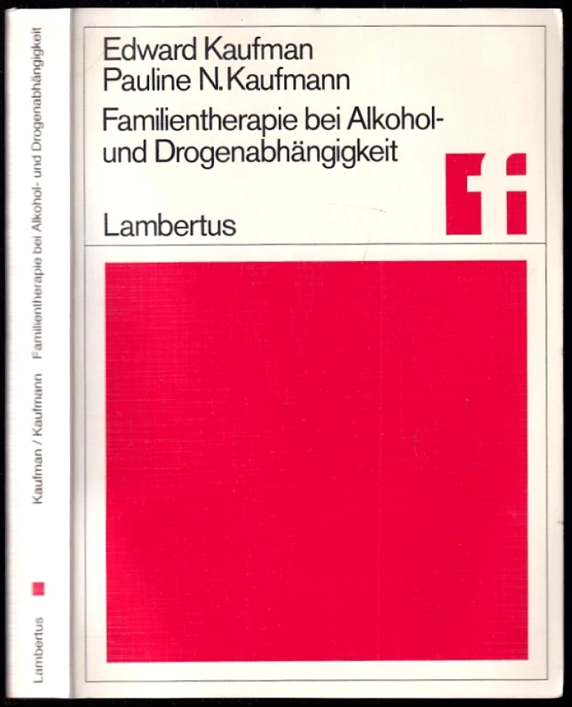 Familientherapie bei Alkohol- und Drogenabhängigkeit (Edward Kaufman, 1983)