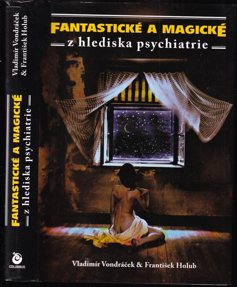 Levně Fantastické a magické z hlediska psychiatrie (Vladimír Vondráček, 2012)
