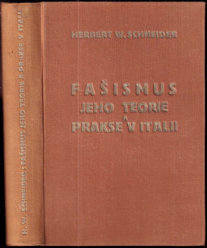 Fašismus, jeho teorie a prakse v Itálii (Herbert Wallace Schneider, 1931)