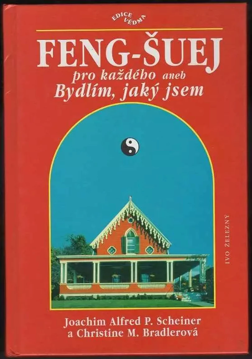 Levně Feng-šuej pro každého, aneb, Bydlím, jaký jsem (Joachim Alfred P Scheiner, 2000)