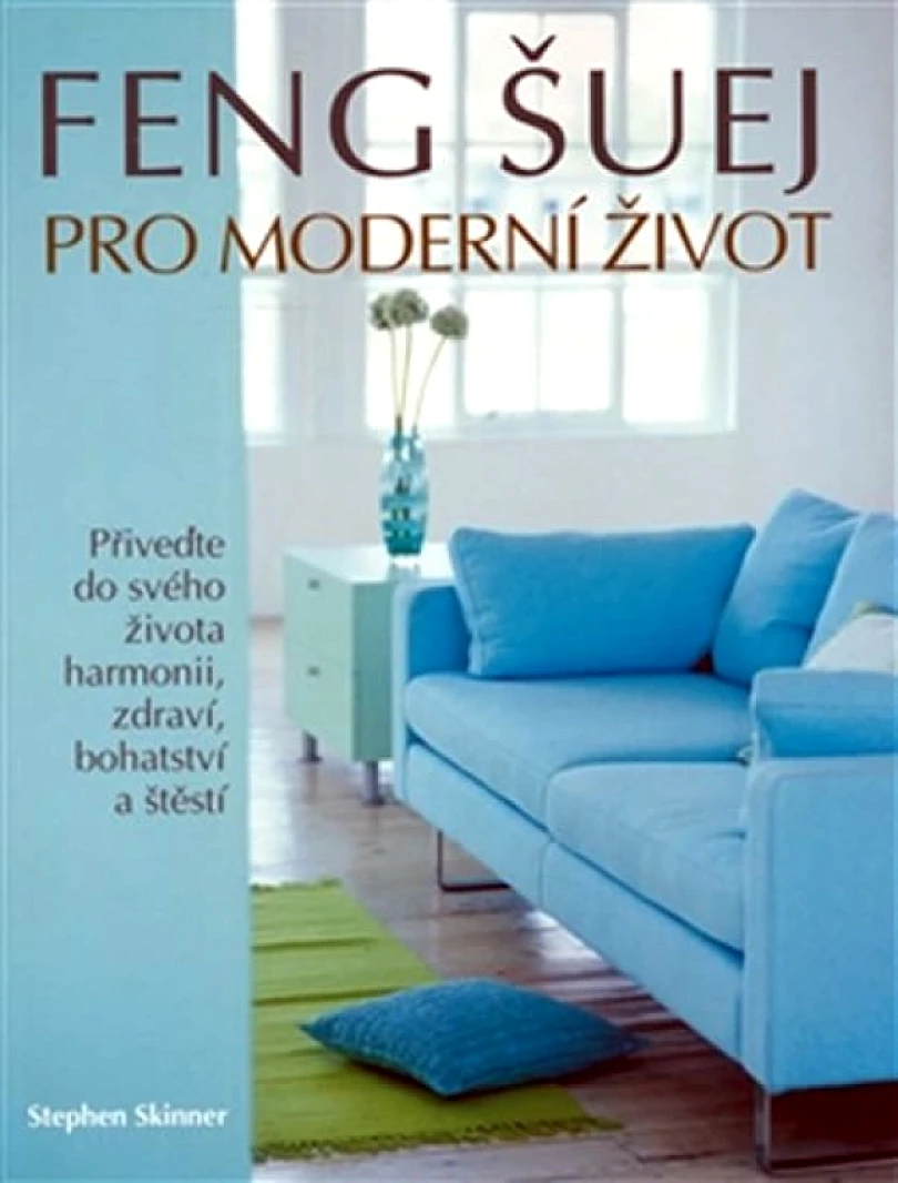 Levně Feng šuej pro moderní život (Stephen Skinner, 2008)