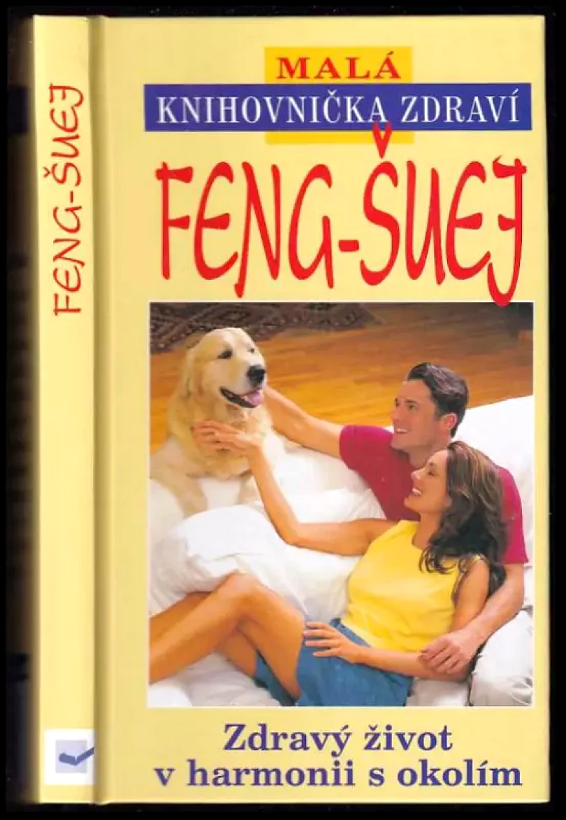 Levně Feng-šuej : zdravý život v harmonii s okolím (, 2001)