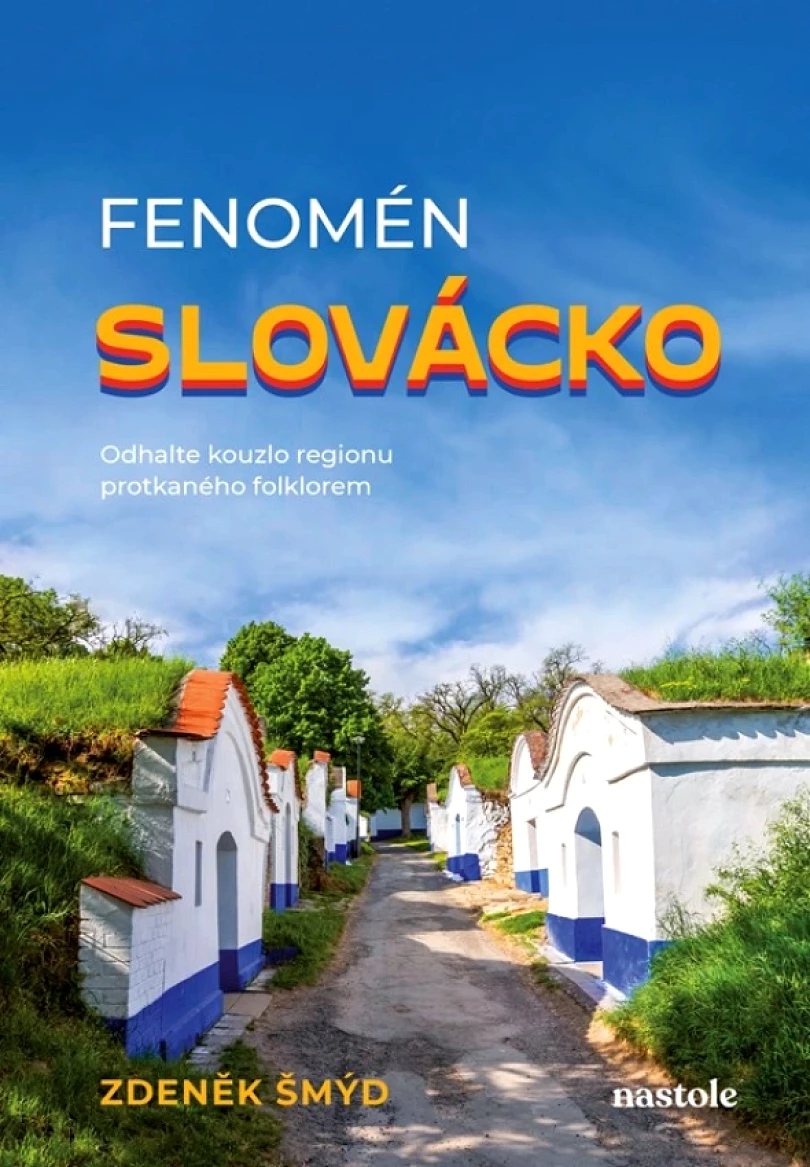 Fenomén Slovácko (Zdeněk Šmýd, 2024)