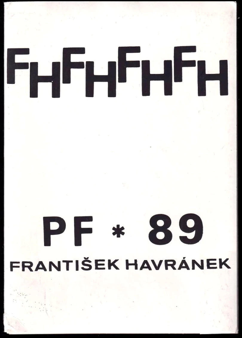 FHFHFHFH - PF * 89 František Havránek SIGNOVANÉ GRAFIKY (František Havránek, 1988)