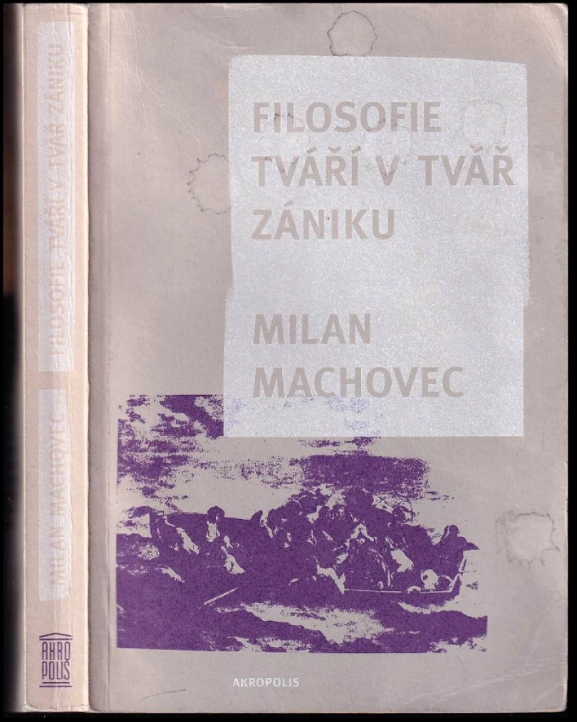 Levně Filosofie tváří v tvář zániku (Milan Machovec, 2006)