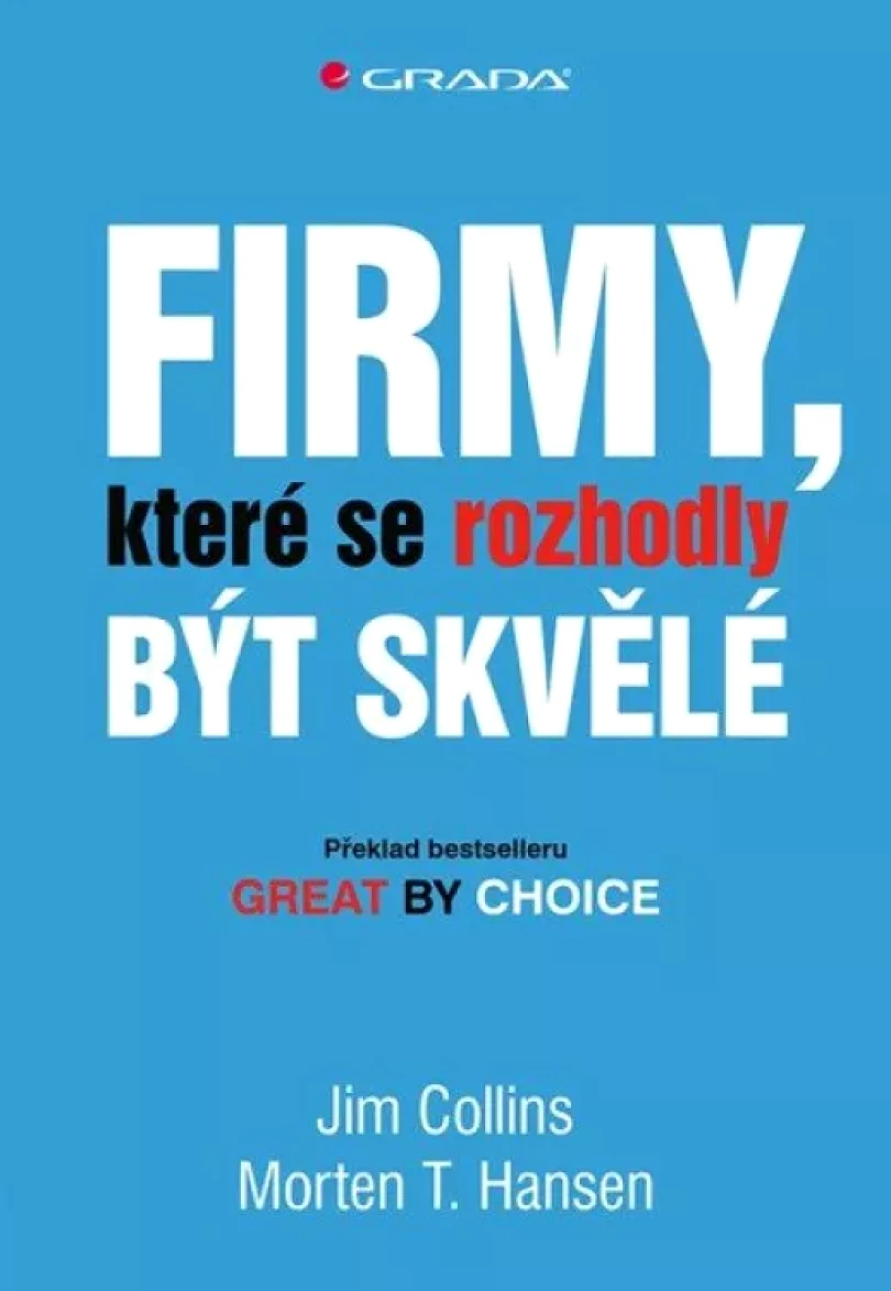 Firmy, které se rozhodly být skvělé (Jim Collins,, 2021)