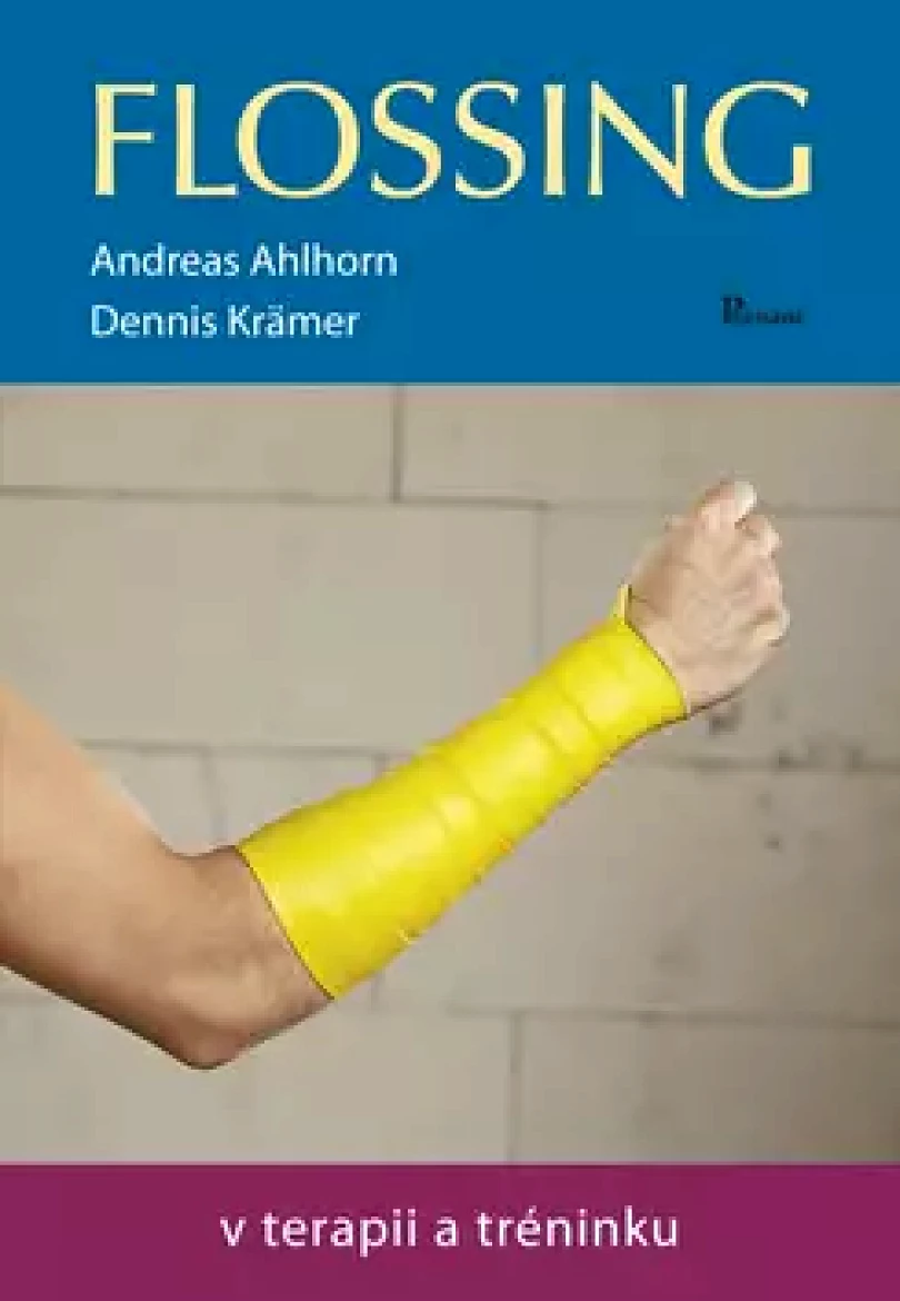 Flossing v terapii a tréninku (Andreas Ahlhorn, 2018)