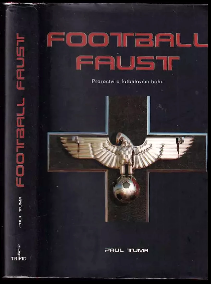 Football Faust : proroctví o fotbalovém bohu (Paul Tuma, 2006)