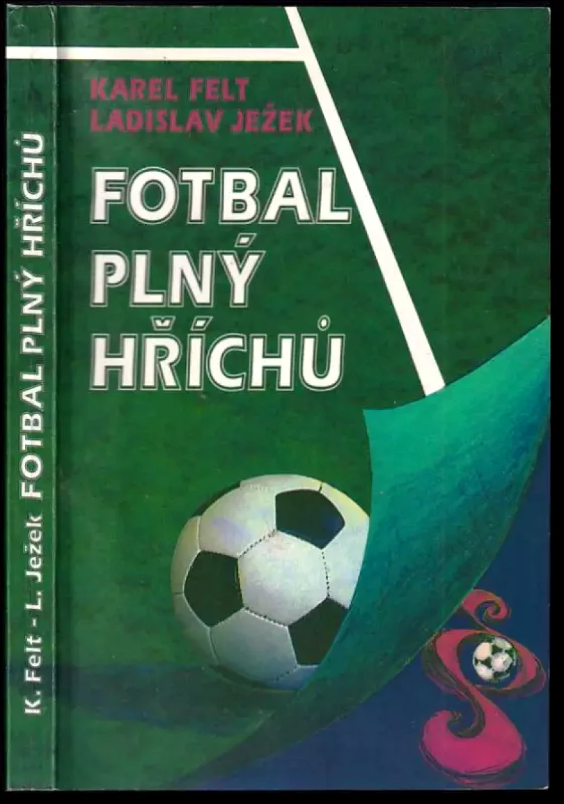 Fotbal plný hříchů (Karel Felt, 1995)